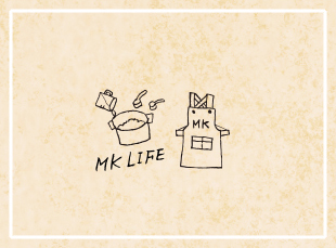 少しだけ特別な日常 MK Life